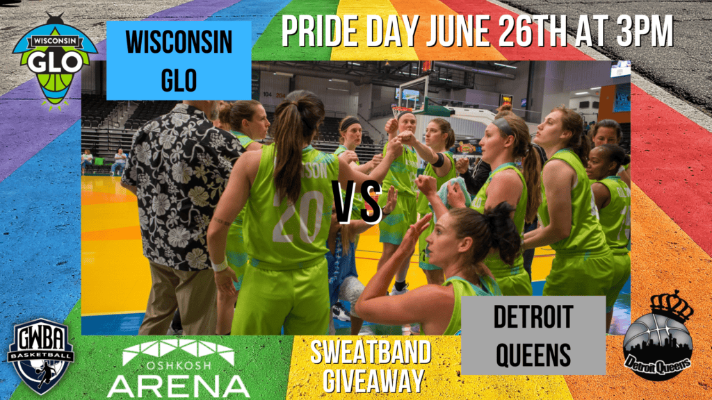 WISCONSIN GLO VS. DETROIT QUEENS (EXHIBITION) Oshkosh Arena