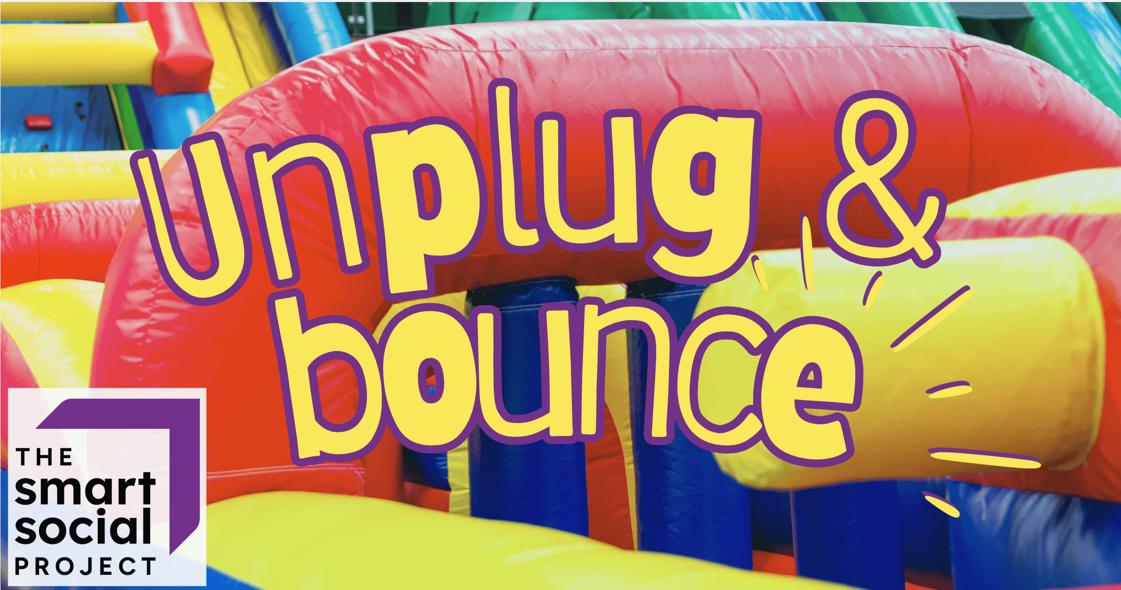 bouncy house and text reading "unplug and bounce"