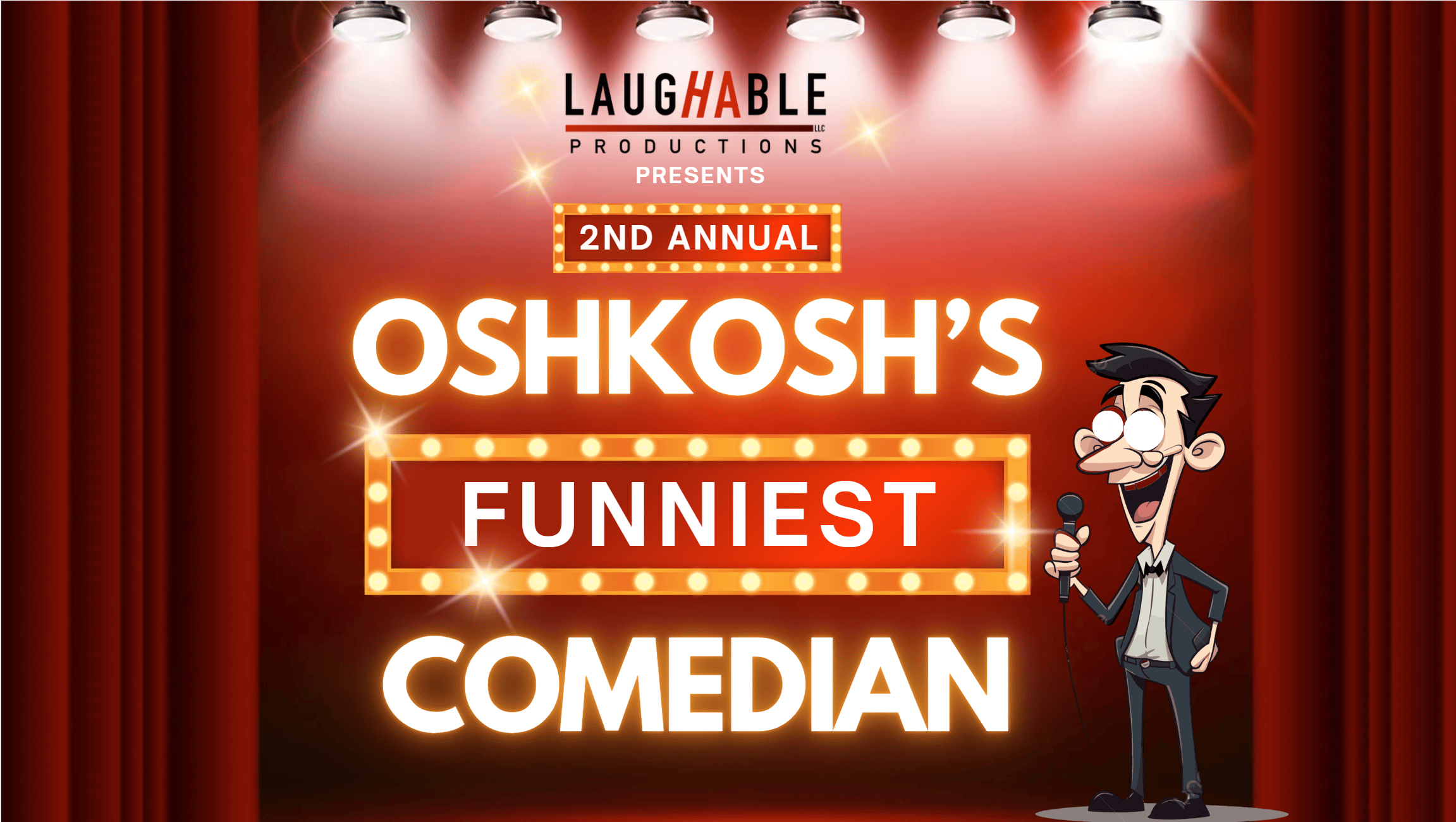 Promotional poster for the “2nd Annual Oshkosh’s Funniest Comedian” event. A red stage curtain and bright spotlights frame the title, with the word “Funniest” displayed in a glowing marquee-style sign. On the right, a cartoon comedian smiles while holding a microphone on stage.